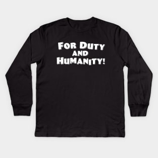 Duty and Humanity Kids Long Sleeve T-Shirt